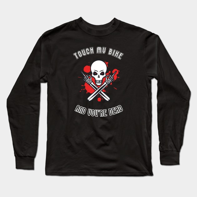 don't touch my bike! motorbiker Long Sleeve T-Shirt by Johan13